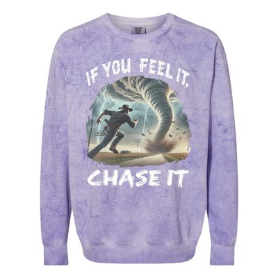 If You Feel It Chase It Tornado Wrangler Tornado Chase Colorblast Crewneck Sweatshirt