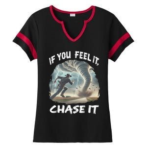 If You Feel It Chase It Tornado Wrangler Tornado Chase Ladies Halftime Notch Neck Tee