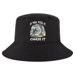 If You Feel It Chase It Tornado Wrangler Tornado Chase Cool Comfort Performance Bucket Hat