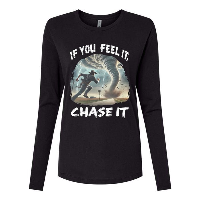 If You Feel It Chase It Tornado Wrangler Tornado Chase Womens Cotton Relaxed Long Sleeve T-Shirt