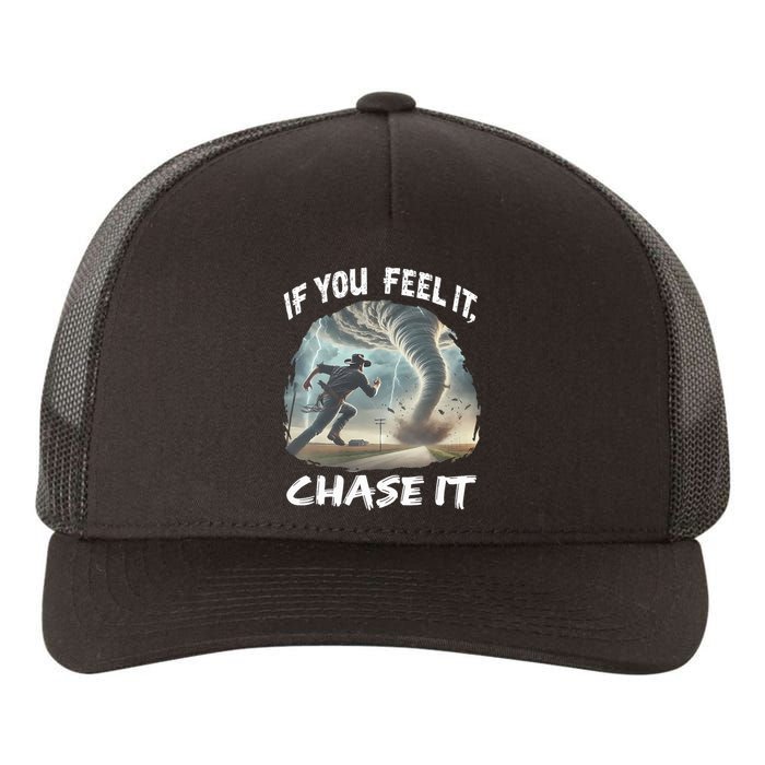 If You Feel It Chase It Tornado Wrangler Tornado Chase Yupoong Adult 5-Panel Trucker Hat