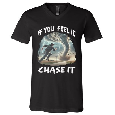 If You Feel It Chase It Tornado Wrangler Tornado Chase V-Neck T-Shirt