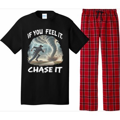 If You Feel It Chase It Tornado Wrangler Tornado Chase Pajama Set