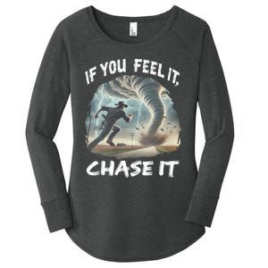 If You Feel It Chase It Tornado Wrangler Tornado Chase Women's Perfect Tri Tunic Long Sleeve Shirt