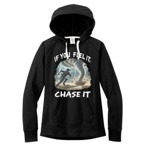 If You Feel It Chase It Tornado Wrangler Tornado Chase Women's Fleece Hoodie