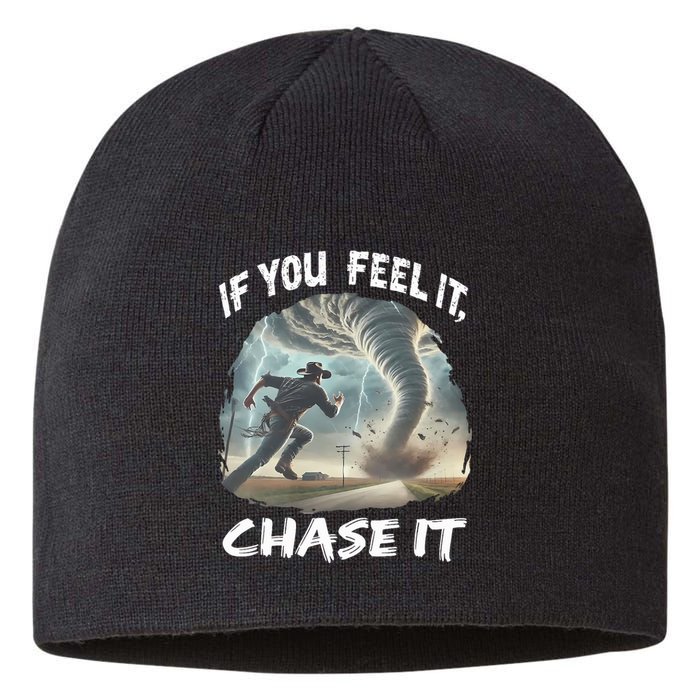 If You Feel It Chase It Tornado Wrangler Tornado Chase Sustainable Beanie