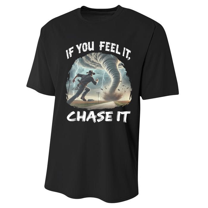 If You Feel It Chase It Tornado Wrangler Tornado Chase Performance Sprint T-Shirt