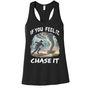 If You Feel It Chase It Tornado Wrangler Tornado Chase Women's Racerback Tank