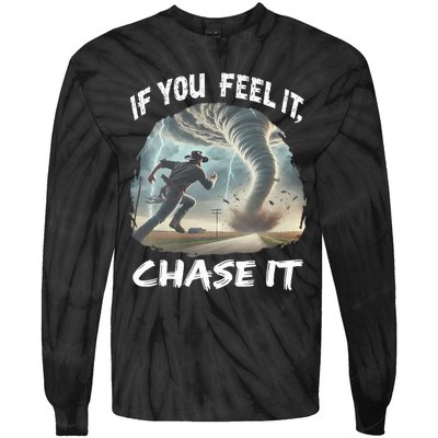 If You Feel It Chase It Tornado Wrangler Tornado Chase Tie-Dye Long Sleeve Shirt