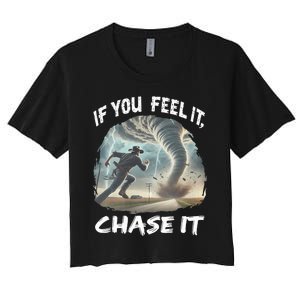 If You Feel It Chase It Tornado Wrangler Tornado Chase Women's Crop Top Tee