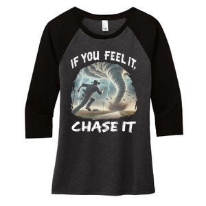 If You Feel It Chase It Tornado Wrangler Tornado Chase Women's Tri-Blend 3/4-Sleeve Raglan Shirt