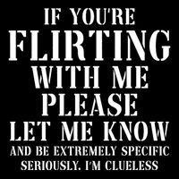 If Youre Flirting With Me Please Let Me Know Mousepad
