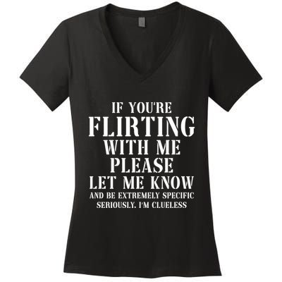 If Youre Flirting With Me Please Let Me Know Women's V-Neck T-Shirt