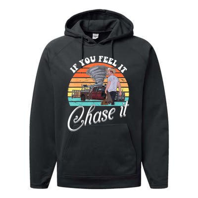 If You Feel It Chase It Vintage Design Performance Fleece Hoodie