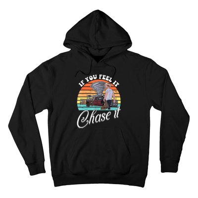 If You Feel It Chase It Vintage Design Hoodie