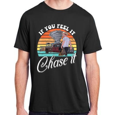 If You Feel It Chase It Vintage Design Adult ChromaSoft Performance T-Shirt