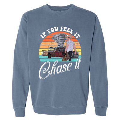 If You Feel It Chase It Vintage Design Garment-Dyed Sweatshirt