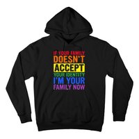 If Your Family DoesnT Accept Your Identity Lgbt Hoodie