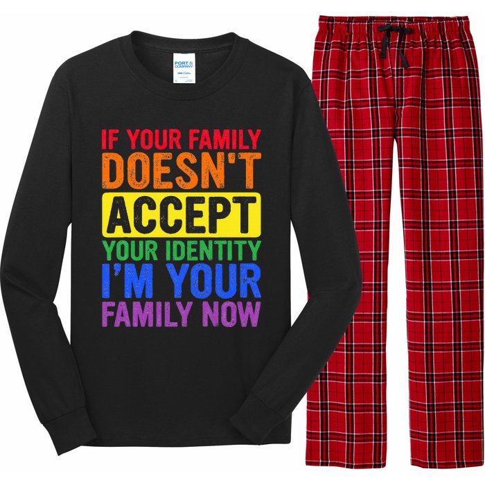 If Your Family DoesnT Accept Your Identity Lgbt Long Sleeve Pajama Set