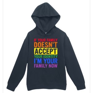 If Your Family DoesnT Accept Your Identity Lgbt Urban Pullover Hoodie