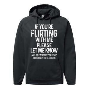 If You’Re Flirting With Me Please Let Me Know Performance Fleece Hoodie