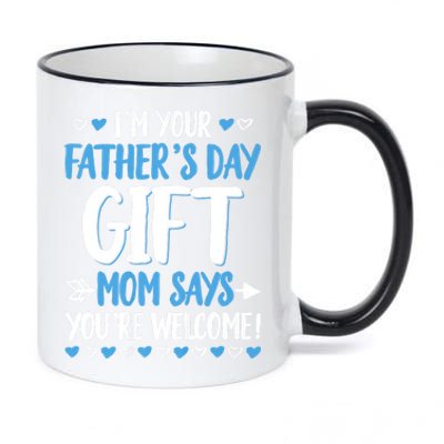 IM Your FatherS Day Gift Mom Says YouRe Welcome 11oz Black Color Changing Mug