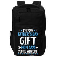 IM Your FatherS Day Gift Mom Says YouRe Welcome Impact Tech Backpack