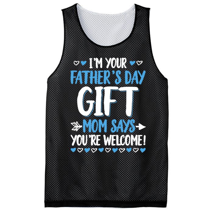 IM Your FatherS Day Gift Mom Says YouRe Welcome Mesh Reversible Basketball Jersey Tank