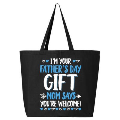 IM Your FatherS Day Gift Mom Says YouRe Welcome 25L Jumbo Tote