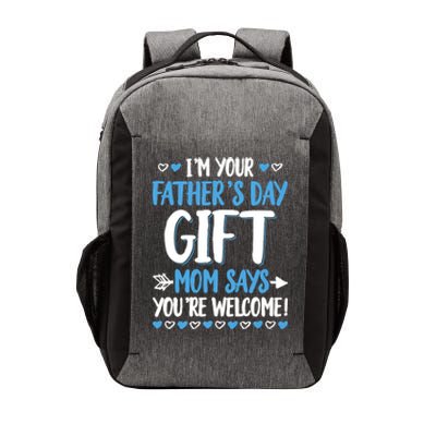 IM Your FatherS Day Gift Mom Says YouRe Welcome Vector Backpack