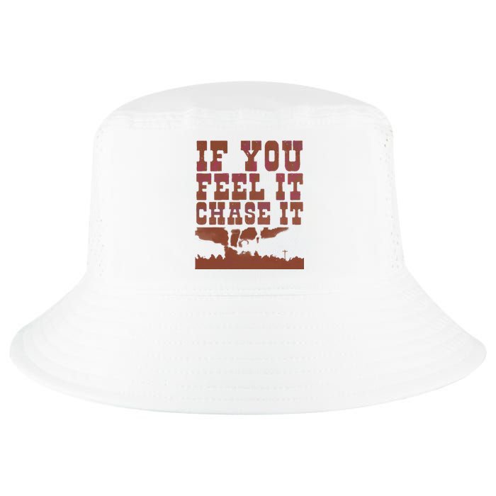 If You Feel It Chase It Cool Comfort Performance Bucket Hat