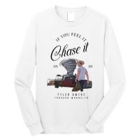 If You Feel It Chase It Long Sleeve Shirt