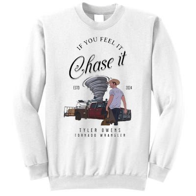 If You Feel It Chase It Sweatshirt