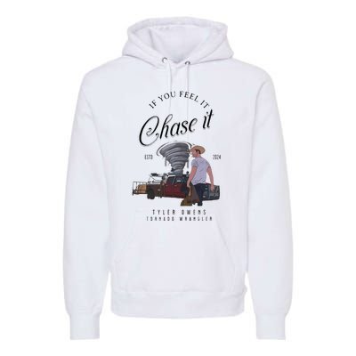 If You Feel It Chase It Premium Hoodie