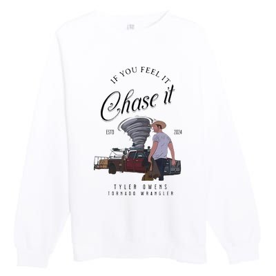 If You Feel It Chase It Premium Crewneck Sweatshirt