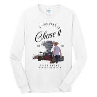 If You Feel It Chase It Tall Long Sleeve T-Shirt