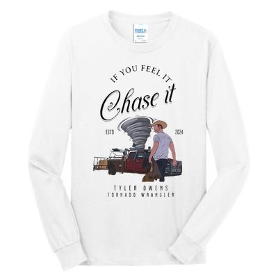 If You Feel It Chase It Tall Long Sleeve T-Shirt