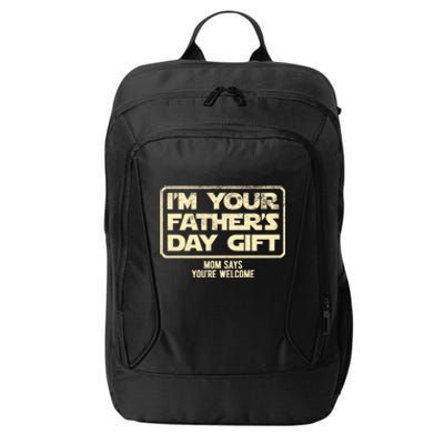 IM Your FatherS Day Gift Mom Says YouRe Welcome City Backpack