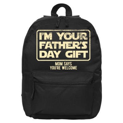 IM Your FatherS Day Gift Mom Says YouRe Welcome 16 in Basic Backpack