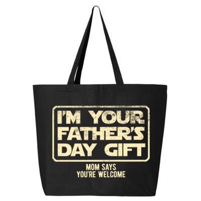 IM Your FatherS Day Gift Mom Says YouRe Welcome 25L Jumbo Tote