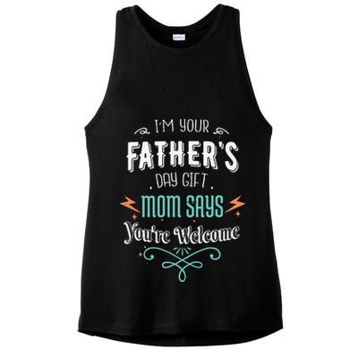 Im Your Fathers Day Gift Mom Says Youre Welcome Mommy Ladies PosiCharge Tri-Blend Wicking Tank
