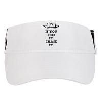 If You Feel It Chase It Premium Adult Drive Performance Visor