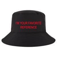 IM Your Favorite Reference Statement Slogan Cool Comfort Performance Bucket Hat