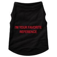 IM Your Favorite Reference Statement Slogan Doggie Tank