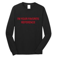 IM Your Favorite Reference Statement Slogan Long Sleeve Shirt