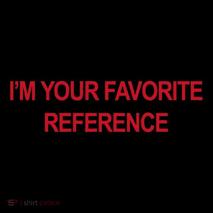 IM Your Favorite Reference Statement Slogan Sweatshirt