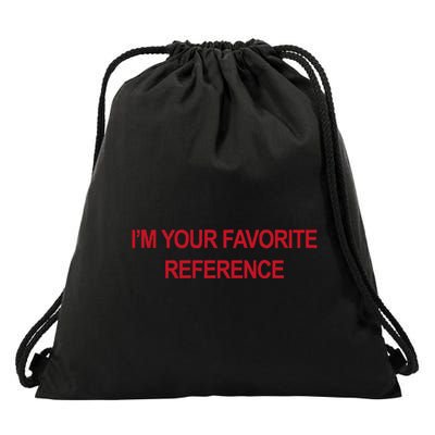 IM Your Favorite Reference Statement Slogan Drawstring Bag