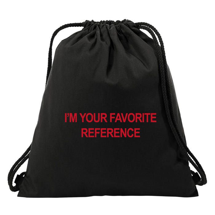 IM Your Favorite Reference Statement Slogan Drawstring Bag
