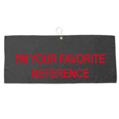 IM Your Favorite Reference Statement Slogan Large Microfiber Waffle Golf Towel