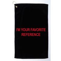 IM Your Favorite Reference Statement Slogan Golf Towel